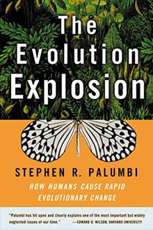 The Evolution Explosion: How Humans Cause Rapid Evolutionary Change