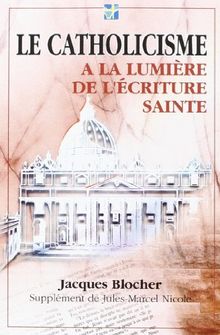 Le Catholicisme à la lumière de l'Écriture Sainte (Editions Ibn)