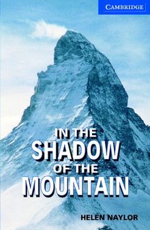 In the Shadow of the Mountain Level 5 (Cambridge English Readers)