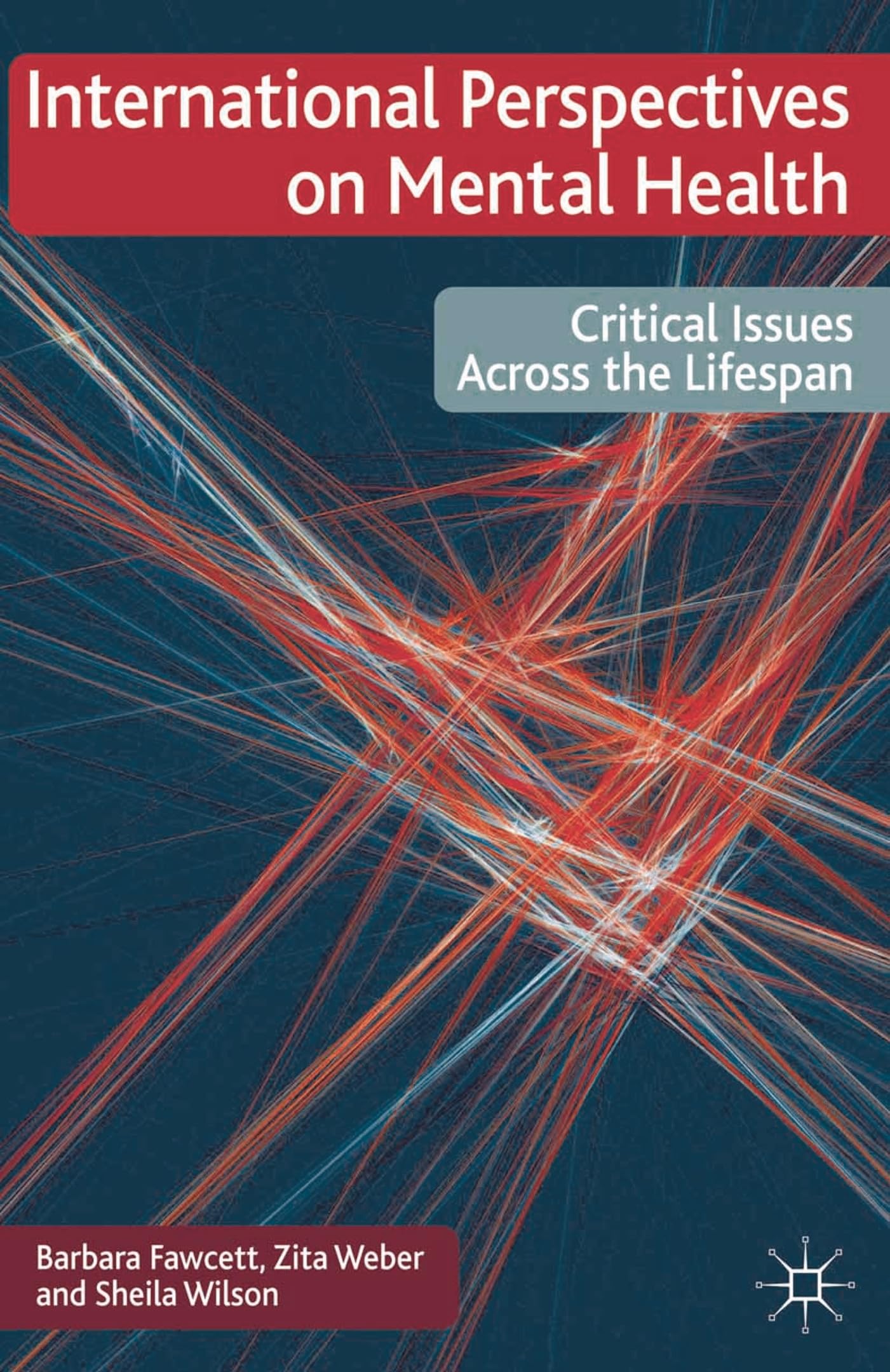 International Perspectives on Mental Health: Critical issues across the lifespan