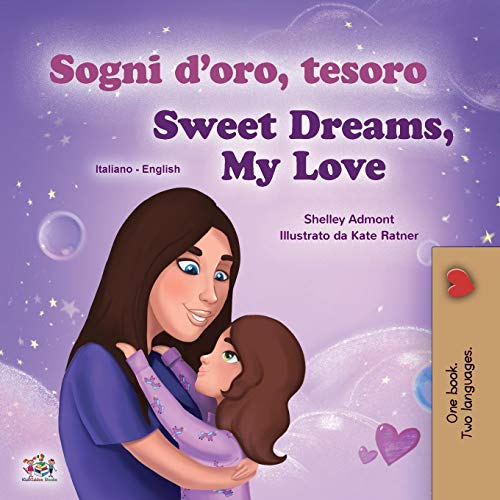 Sweet Dreams, My Love (Italian English Bilingual Children's Book) (Italian English Bilingual Collection)