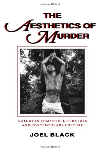 The Aesthetics of Murder: A Study in Romantic Literature and Contemporary Culture (Parallax: Re-Visions of Culture and Society (Paperback))