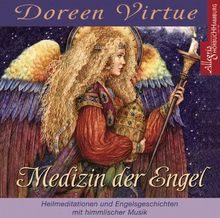 Medizin der Engel. CD: Heilmeditationen und Engelsgeschichten mit himmlischer Musik von Virtue, Doreen | Buch | Zustand gut