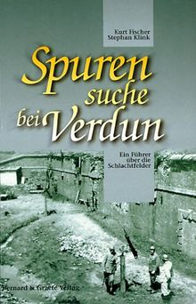 Spurensuche bei Verdun: Führer über die Schlachtfelder