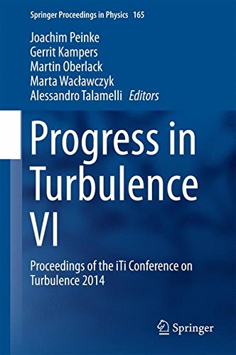 Progress in Turbulence VI: Proceedings of the iTi Conference on Turbulence 2014 (Springer Proceedings in Physics)