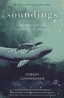 Soundings: Journeying North in the Company of Whales - the award-winning memoir