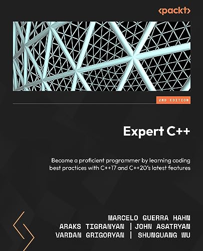 Expert C++: Become a proficient programmer by learning coding best practices with C++17 and C++20's latest features, 2nd Edition