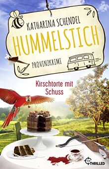 Hummelstich - Kirschtorte mit Schuss: Provinzkrimi