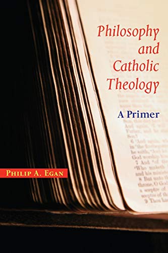 Philosophy and Catholic Theology: A Primer