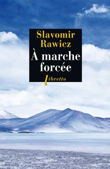 A marche forcée : à pied, du cercle polaire à l'Himalaya, 1941-1942