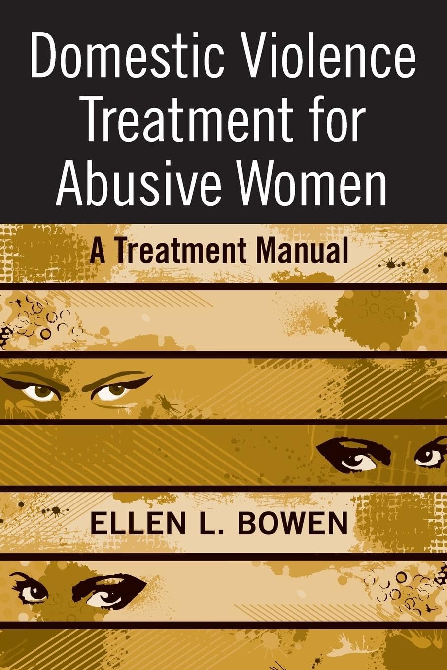Domestic Violence Treatment for Abusive Women: A Treatment Manual