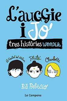 L'Auggie i jo : Tres històries Wonder (Narrativa)