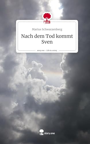 Nach dem Tod kommt Sven. Life is a Story - story.one