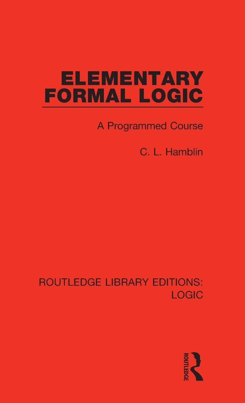 Elementary Formal Logic: A Programmed Course (Routledge Library Editions: Logic, Band 11)