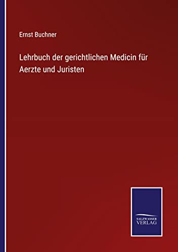 Lehrbuch der gerichtlichen Medicin für Aerzte und Juristen