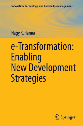 e-Transformation: Enabling New Development Strategies: Innovation, Technology, and Knowledge Management