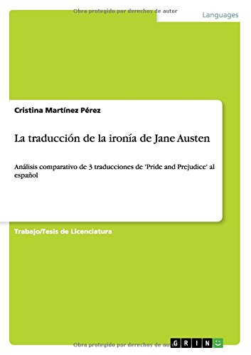 La traducción de la ironía de Jane Austen: Análisis comparativo de 3 traducciones de 'Pride and Prejudice' al español