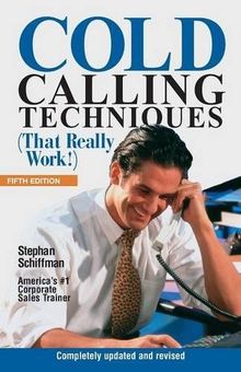 Cold Calling Techniques 5th Edition: That Really Work!