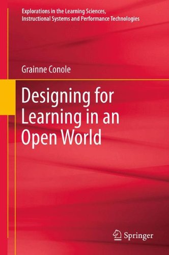 Designing for Learning in an Open World (Explorations in the Learning Sciences, Instructional Systems and Performance Technologies)