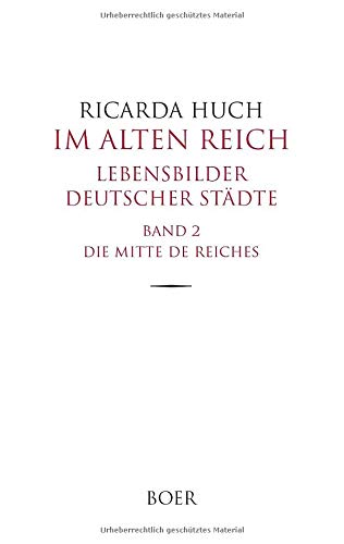 Im Alten Reich - Lebensbilder deutscher Städte, Band 2: Die Mitte des Reiches