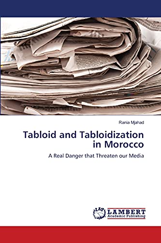 Tabloid and Tabloidization in Morocco: A Real Danger that Threaten our Media