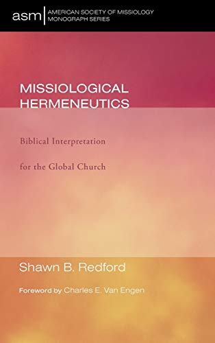 Missiological Hermeneutics: Biblical Interpretation for the Global Church (American Society of Missiology Monograph)