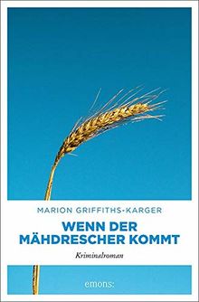 Wenn der Mähdrescher kommt: Kriminalroman