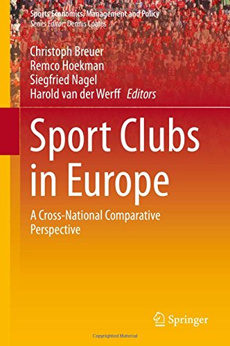 Sport Clubs in Europe: A Cross-National Comparative Perspective (Sports Economics, Management and Policy)