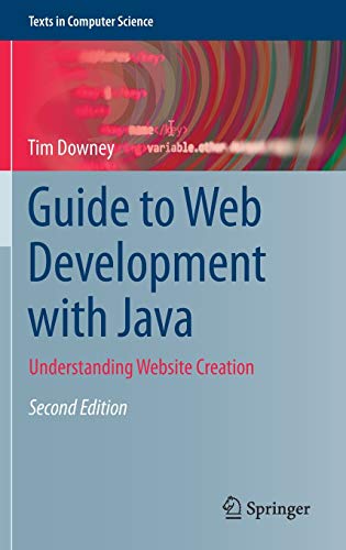 Guide to Web Development with Java: Understanding Website Creation (Texts in Computer Science)