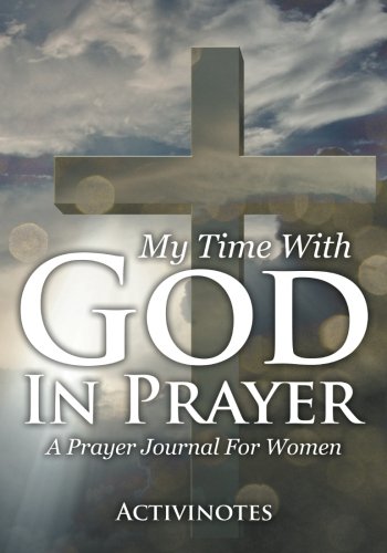 My Time With God In Prayer - A Prayer Journal For Women
