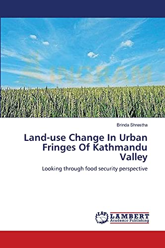 Land-use Change In Urban Fringes Of Kathmandu Valley: Looking through food security perspective