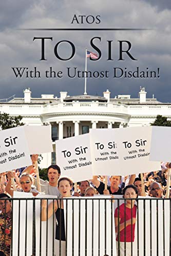 To Sir: With the Utmost Disdain!