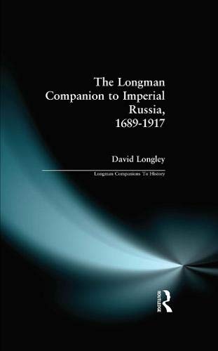 Longman Companion to Imperial Russia, 1689-1917 (Longman Companions to History)