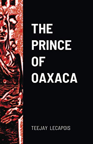 The Prince Of Oaxaca