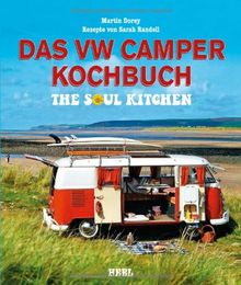 Das VW Camper Kochbuch: The Soul Kitchen