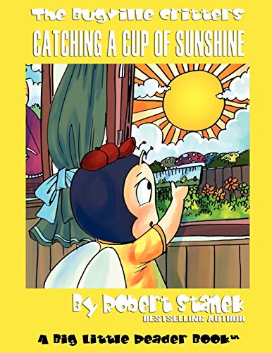 Catching a Cup of Sunshine: Buster Bee's Adventures (Bugville Critters, Band 23)