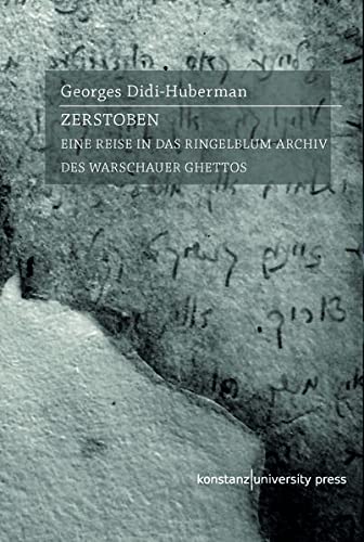 Zerstoben: Eine Reise in das Ringelblum-Archiv des Warschauer Ghettos