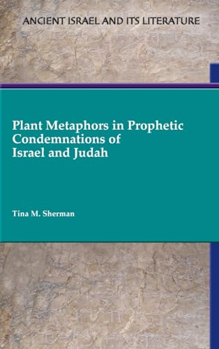 Plant Metaphors in Prophetic Condemnations of Israel and Judah