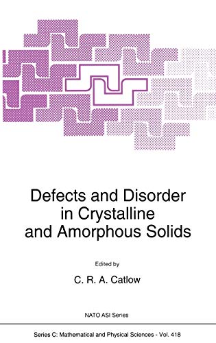 Defects and Disorder in Crystalline and Amorphous Solids (Nato Science Series C:, 418, Band 418)