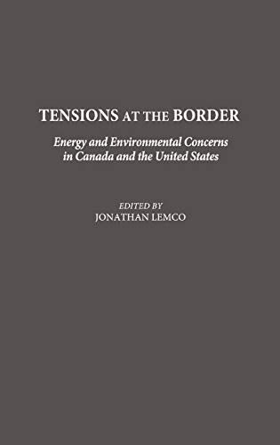 Tensions at the Border: Energy and Environmental Concerns in Canada and the United States
