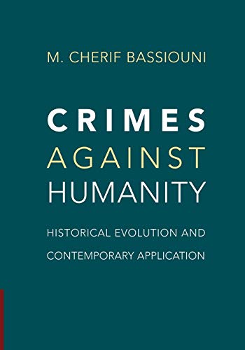 Crimes against Humanity: Historical Evolution and Contemporary Application