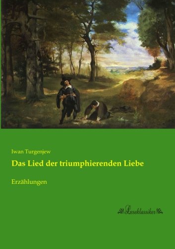 Das Lied der triumphierenden Liebe: Erzaehlungen: Erzählungen