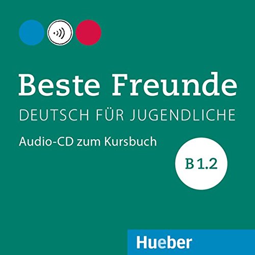 Beste Freunde - Deutsch für Jugendliche - B1 2 - Beste Freunde B12 - Manuela Georgiakaki Elisabeth Graf-Riemann Anja Schümann Christiane Seuthe (H