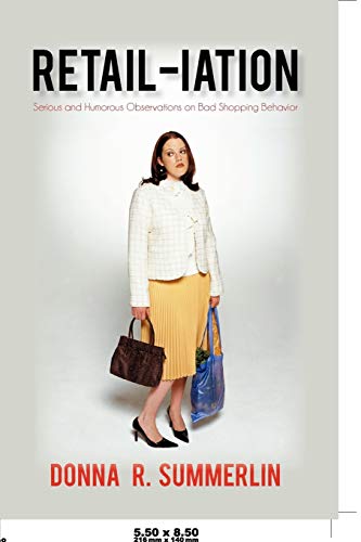 Retail-Iation: Serious and Humorous Observations on Bad Shopping Behavior