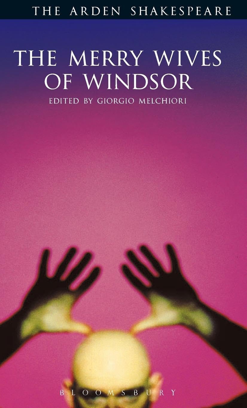 The Merry Wives Of Windsor: Third Series (Arden Shakespeare, 3)
