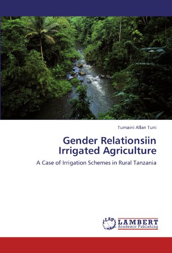 Gender Relationsiin Irrigated Agriculture: A Case of Irrigation Schemes in Rural Tanzania