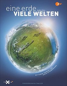 Bildband Welt: Eine Erde - viele Welten. Das Begleitbuch zur ZDF und BBC Serie, mit einem Vorwort von David Attenborough. Atemberaubende, noch nie gesehene Tierfotografie aus der ganzen Welt.