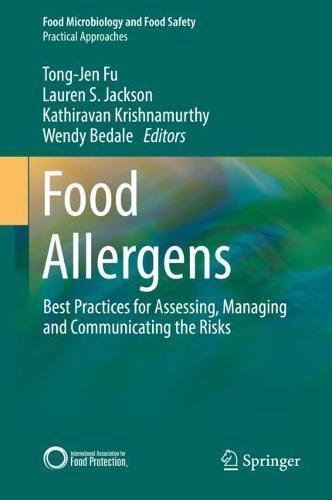 Food Allergens: Best Practices for Assessing, Managing and Communicating the Risks (Food Microbiology and Food Safety)