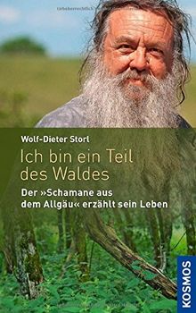 Ich bin ein Teil des Waldes: "Der Schamane aus dem Allgäu" erzählt sein Leben