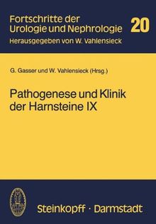 Pathogenese und Klinik der Harnsteine IX (Fortschritte der Urologie und Nephrologie)